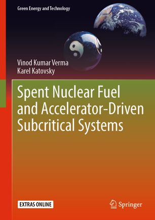 Spent Nuclear Fuel And Acceleratordriven Subcritical Systems 1st Ed Vinod Kumar Verma