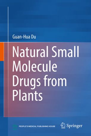 Natural Small Molecule Drugs From Plants 1st Ed Guanhua Du