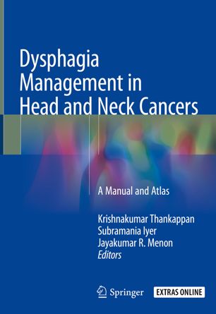 Dysphagia Management In Head And Neck Cancers A Manual And Atlas 1st Ed Krishnakumar Thankappan