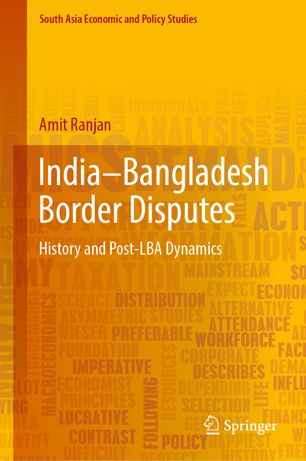 Indiabangladesh Border Disputes History And Postlba Dynamics 1st Ed Amit Ranjan
