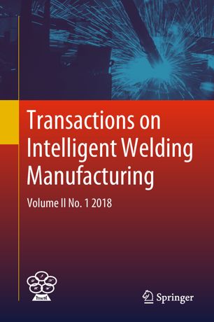 Transactions On Intelligent Welding Manufacturing Volume Ii No 1 2018 1st Ed Shanben Chen