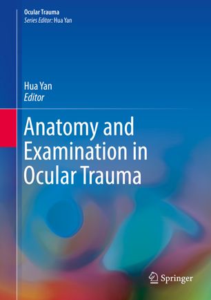 Anatomy And Examination In Ocular Trauma 1st Ed Hua Yan