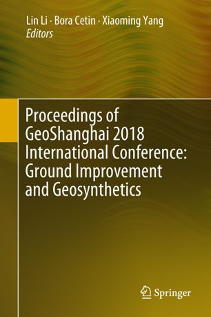 Proceedings Of Geoshanghai 2018 International Conference Ground Improvement And Geosynthetics 1st Ed Lin Li