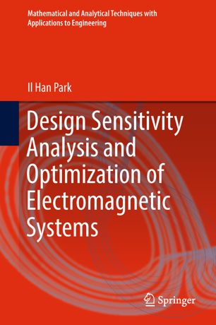Design Sensitivity Analysis And Optimization Of Electromagnetic Systems 1st Ed Il Han Park