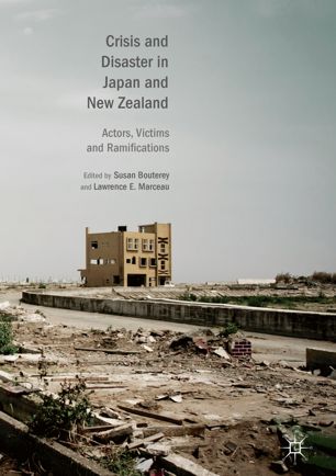 Crisis And Disaster In Japan And New Zealand Actors Victims And Ramifications 1st Ed Susan Bouterey