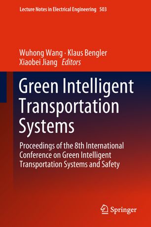 Green Intelligent Transportation Systems Proceedings Of The 8th International Conference On Green Intelligent Transportation Systems And Safety 1st Ed Wuhong Wang