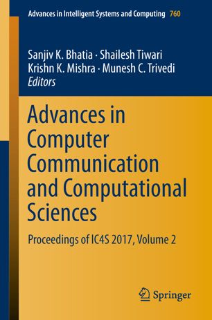 Advances In Computer Communication And Computational Sciences Proceedings Of Ic4s 2017 Volume 2 1st Ed Sanjiv K Bhatia