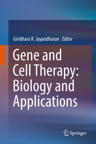 Gene And Cell Therapy Biology And Applications 1st Ed Giridhara R Jayandharan