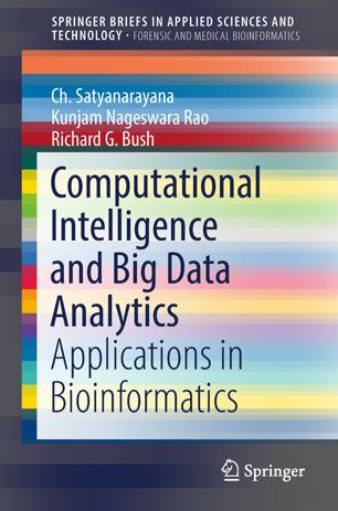 Computational Intelligence And Big Data Analytics Applications In Bioinformatics 1st Ed Ch Satyanarayana