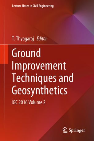 Ground Improvement Techniques And Geosynthetics Igc 2016 Volume 2 1st Ed T Thyagaraj