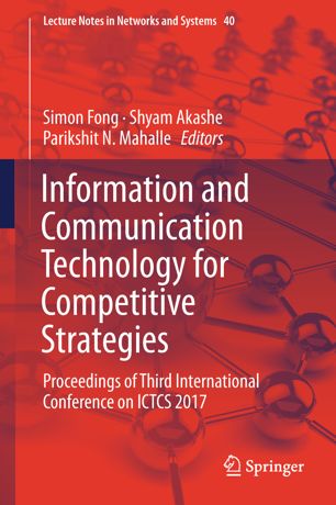 Information And Communication Technology For Competitive Strategies Proceedings Of Third International Conference On Ictcs 2017 1st Ed Simon Fong