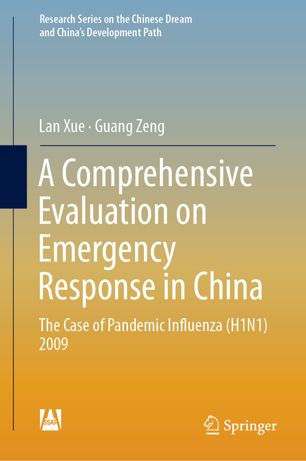 A Comprehensive Evaluation On Emergency Response In China The Case Of Pandemic Influenza H1n1 2009 1st Ed Lan Xue