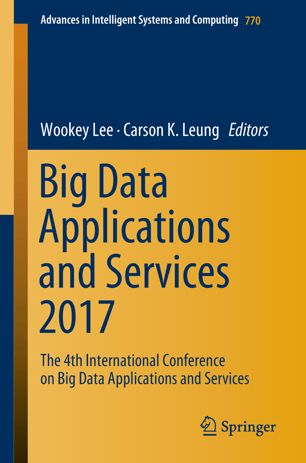 Big Data Applications And Services 2017 The 4th International Conference On Big Data Applications And Services 1st Ed Wookey Lee