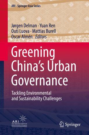 Greening Chinas Urban Governance Tackling Environmental And Sustainability Challenges 1st Ed Jrgen Delman