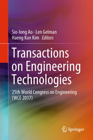 Transactions On Engineering Technologies 25th World Congress On Engineering Wce 2017 1st Ed Sioiong Ao