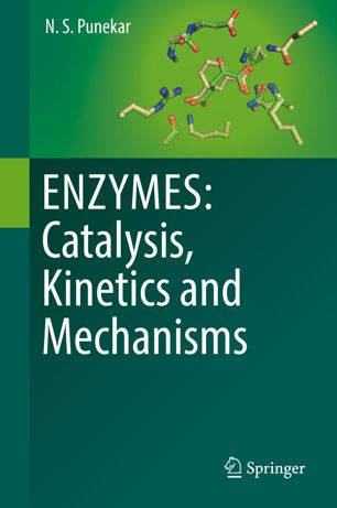 Enzymes Catalysis Kinetics And Mechanisms 1st Ed Ns Punekar