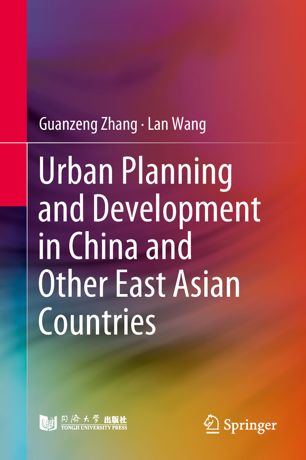 Urban Planning And Development In China And Other East Asian Countries 1st Ed Guanzeng Zhang
