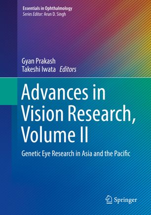Advances In Vision Research Volume Ii Genetic Eye Research In Asia And The Pacific 1st Ed Gyan Prakash