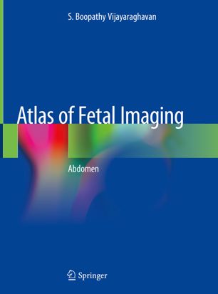 Atlas Of Fetal Imaging Abdomen 1st Ed S Boopathy Vijayaraghavan