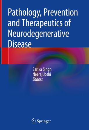 Pathology Prevention And Therapeutics Of Neurodegenerative Disease 1st Ed Sarika Singh