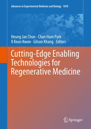 Cuttingedge Enabling Technologies For Regenerative Medicine 1st Ed Heung Jae Chun