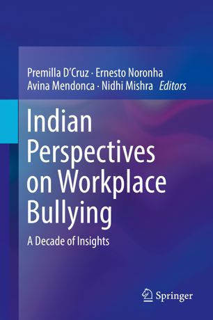 Indian Perspectives On Workplace Bullying A Decade Of Insights 1st Ed Premilla Dcruz