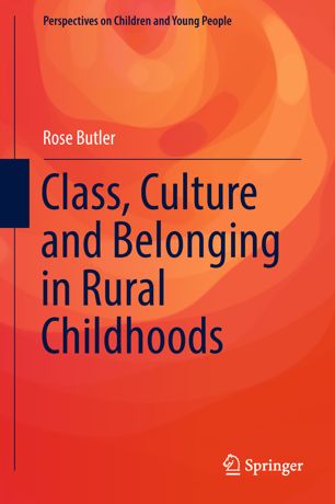Class Culture And Belonging In Rural Childhoods 1st Ed Rose Butler