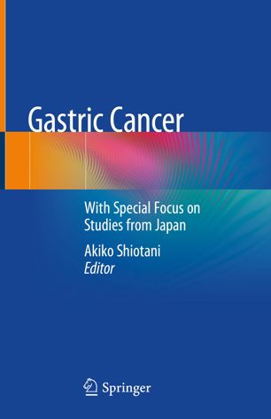 Gastric Cancer With Special Focus On Studies From Japan 1st Ed Akiko Shiotani