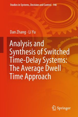 Analysis And Synthesis Of Switched Timedelay Systems The Average Dwell Time Approach 1st Ed Dan Zhang