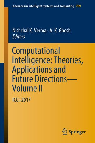 Computational Intelligence Theories Applications And Future Directions Volume Ii Icci2017 1st Ed Nishchal K Verma