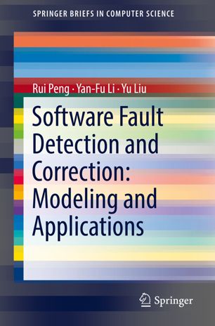 Software Fault Detection And Correction Modeling And Applications 1st Ed Rui Peng