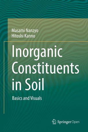 Inorganic Constituents In Soil Basics And Visuals 1st Ed Masami Nanzyo