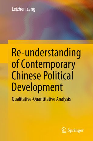 Reunderstanding Of Contemporary Chinese Political Development Qualitativequantitative Analysis 1st Ed Leizhen Zang