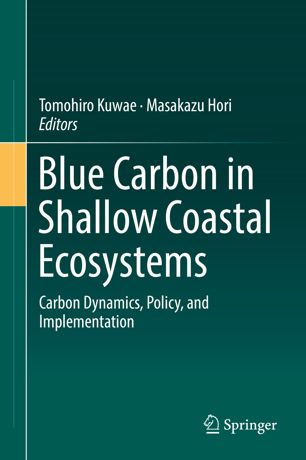 Blue Carbon In Shallow Coastal Ecosystems Carbon Dynamics Policy And Implementation 1st Ed Tomohiro Kuwae