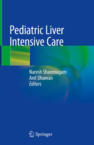 Pediatric Liver Intensive Care 1st Ed Naresh Shanmugam Anil Dhawan