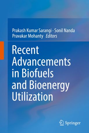 Recent Advancements In Biofuels And Bioenergy Utilization 1st Ed Prakash Kumar Sarangi