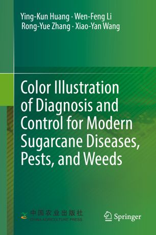 Color Illustration Of Diagnosis And Control For Modern Sugarcane Diseases Pests And Weeds 1st Ed Yingkun Huang