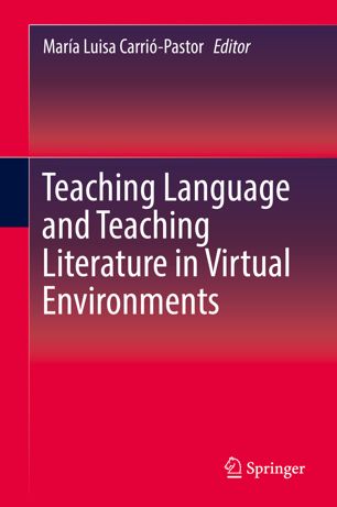Teaching Language And Teaching Literature In Virtual Environments 1st Ed Mara Luisa Carripastor