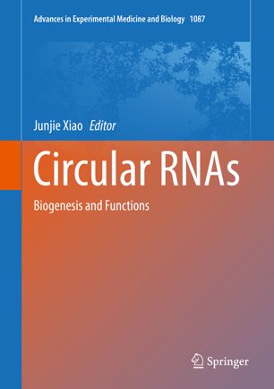 Circular Rnas Biogenesis And Functions 1st Ed Junjie Xiao