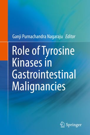 Role Of Tyrosine Kinases In Gastrointestinal Malignancies 1st Ed Ganji Purnachandra Nagaraju