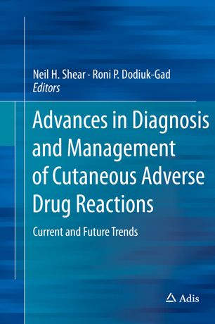 Advances In Diagnosis And Management Of Cutaneous Adverse Drug Reactions Current And Future Trends 1st Ed Neil H Shear