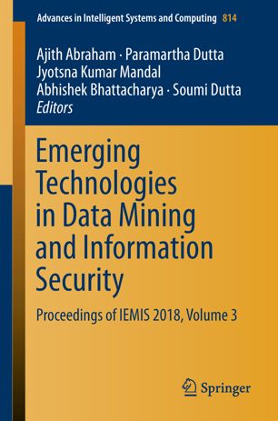 Emerging Technologies In Data Mining And Information Security Proceedings Of Iemis 2018 Volume 3 1st Ed Ajith Abraham
