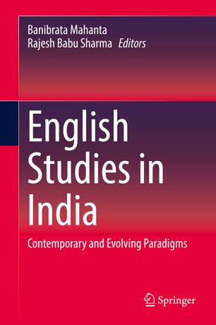 English Studies In India Contemporary And Evolving Paradigms 1st Ed Banibrata Mahanta