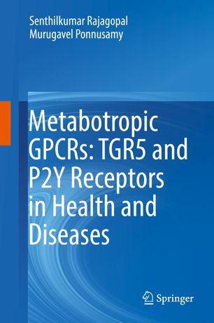 Metabotropic Gpcrs Tgr5 And P2y Receptors In Health And Diseases 1st Ed Senthilkumar Rajagopal