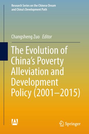 The Evolution Of Chinas Poverty Alleviation And Development Policy 20012015 1st Ed Changsheng Zuo