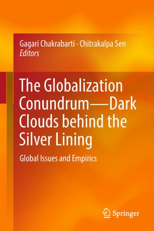 The Globalization Conundrumdark Clouds Behind The Silver Lining Global Issues And Empirics 1st Ed Gagari Chakrabarti