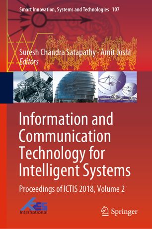 Information And Communication Technology For Intelligent Systems Proceedings Of Ictis 2018 Volume 2 1st Ed Suresh Chandra Satapathy