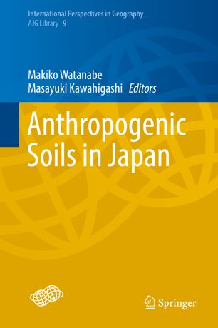 Anthropogenic Soils In Japan 1st Ed Makiko Watanabe Masayuki Kawahigashi