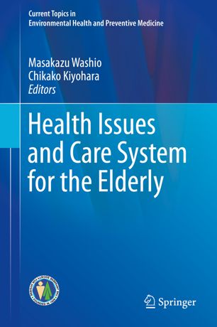Health Issues And Care System For The Elderly 1st Ed Masakazu Washio
