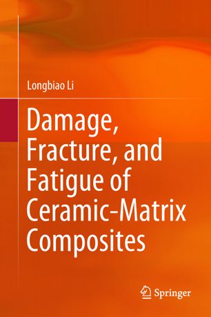 Damage Fracture And Fatigue Of Ceramicmatrix Composites 1st Ed Longbiao Li